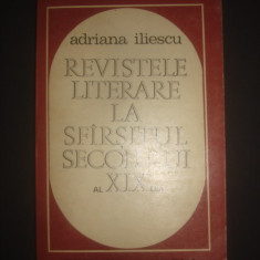 ADRIANA ILIESCU - REVISTELE LITERARE LA SFARSITUL SECOLULUI AL XIX LEA