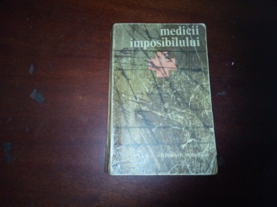 MEDICII IMPOSIBILULUI, CHRISTIAN BERNADAC foto