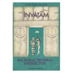 Liviu Dumitrascu - Învatam microelectronica interactiva (2 vol.)