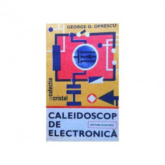 George D. Oprescu - Caleidoscop de electronica