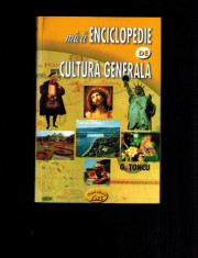 Mica enciclopedie de cultura generala - G. Toncu foto