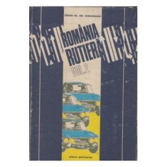 Cezar Al. Gh. Gheorghiu - Romania rutiera. Compendiu al turismului rutier cu 44 harti color (2 vol.)