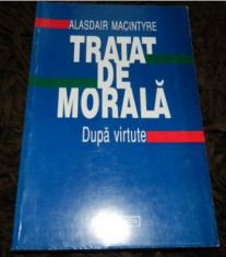 Tratat de morala : dupa virtute / Alasdair MacIntyre foto