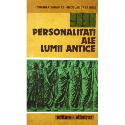 Iohanna Sarambei, Nicolae Sarambei - 99 personalitati ale lumii antice