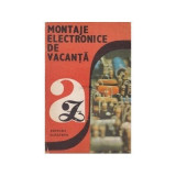 Emil Marian, Ilie Mihaescu - Montaje electronice de vacanta