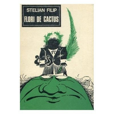 Stelian Filip - Flori de cactus (rondeluri, fabule, parodii) foto