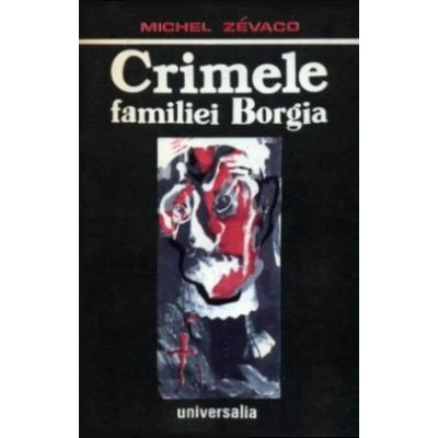 Michel Zevaco - Crimele familiei Borgia