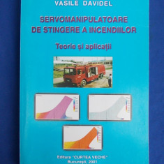 VASILE DAVIDEL - SERVOMANIPULATOARE DE STINGERE A INCENDIILOR - BUCURESTI - 2001