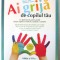&quot;AI GRIJA DE COPILUL TAU&quot;, Ed. VII, R. Pantell si altii, 2009. Absolut noua