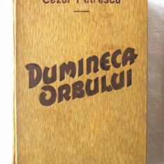 Carte veche: "DUMINECA ORBULUI", Cezar Petrescu, 1934. Legata cu coperta origin