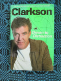 Jeremy CLARKSON - DRIVEN TO DISTRACTION (EDITIE DE LUX, CARTONATA, 2009 - NOUA!)