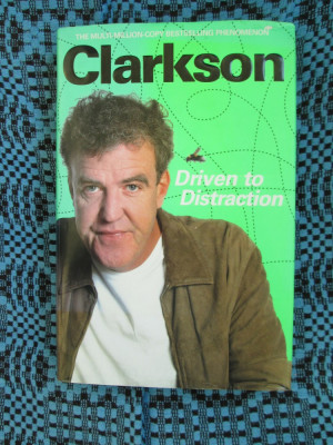 Jeremy CLARKSON - DRIVEN TO DISTRACTION (EDITIE DE LUX, CARTONATA, 2009 - NOUA!) foto