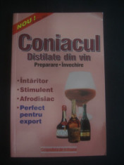 CONIACUL * DISTILATE DIN VIN * PREPARARE * INVECHIRE foto