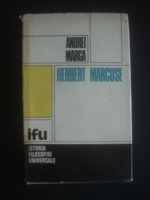 Andrei Marga - Herbert Marcuse. Studiu critic (1980, editie cartonata) foto