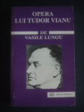 Vasile Lungu - Opera lui Tudor Vianu