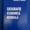 TEODOR P. SIMION - GEOGRAFIE ECONOMICA MONDIALA - BUCURESTI - 2002 @