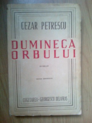 z1 Cezar Petrescu, Dumineca orbului, Editie definitiva, Editura Cugetarea foto
