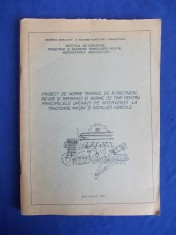 PROIECT NORME TEHNICE REVIZII SI REPARATII TRACTOARE SI MASINI AGRICOLE - 1982 *