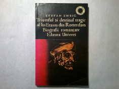 Stefan Zweig - Triumful si destinul tragic al lui Erasm din Rotterdam foto