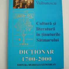 Cultura si literatura in tinuturile Satmarului (Dictionar 1700-2000)