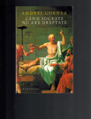 Andrei Cornea - Cand Socrate nu are dreptate foto