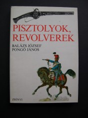 Pistoale si revolvere. Prezinta 177 piese (Bogat ilustrata) foto