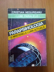 i PARAPSIHOLOGIA SI MISTERELE LUMII ACTUALE - CRISTIAN NEGUREANU foto