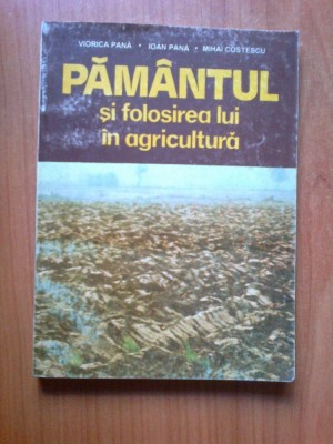 i Pamantul si folosirea lui in agricultura - Viorica Pana etc foto