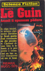 URSULA K. LE GUIN - LUMII II SPUNEAU PADURE ( SF ) foto