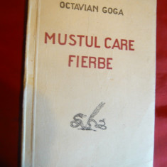 Octavian Goga - Mustul care fierbe - Ed.Imprimeria Statului 1927