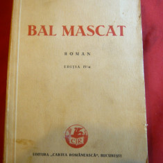Ionel Teodoreanu - Bal Mascat -Ed.Cartea Romaneasca 1938