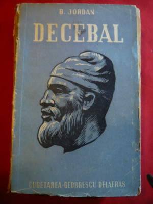 B. JORDAN - DECEBAL - 1941 ED. CUGETAREA GEORGESCU DELAFRAS ,345 PAG. foto