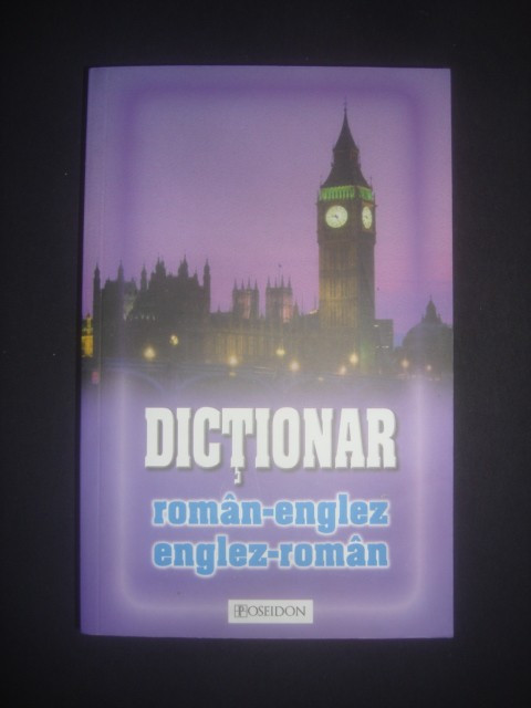 DICTIONAR ROMAN - ENGLEZ * ENGLEZ - ROMAN {2012}