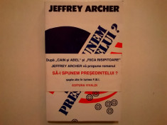 Jeffrey Archer ? Sa-i spunem presedintelui? foto