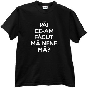 Tricou cu mesaj MA NENE MA,M, Tricou personalizat,Tricou cadou foto mare Tricou cu mesaj MA NENE MA,M, Tricou personalizat,Tricou cadou foto mare