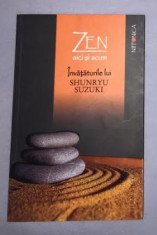 Zen aici si acum / Invataturile lui Shunryu suzuki foto