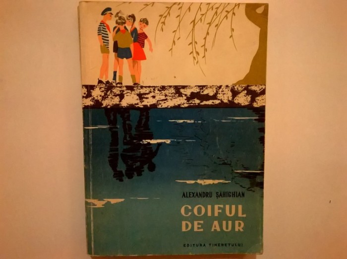 Alexandru Sahighian - Coiful de aur Alexandru Sahighian - Coiful de aur