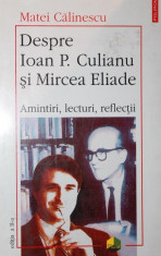 DESPRE IOAN P . CULIANU SI MIRCEA ELIADE - MATEI CALINESCU foto