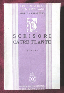 Carte veche: "SCRISORI CATRE PLANTE. Poesii", Virgil Carianopol, 1936, Alta  editura | Okazii.ro