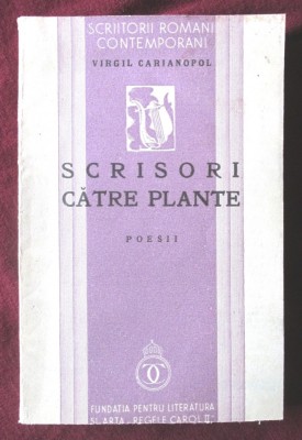 Carte veche: &amp;quot;SCRISORI CATRE PLANTE. Poesii&amp;quot;, Virgil Carianopol, 1936 foto