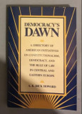 Democracy&#039;s Dawn / A. E. Dick Howard cu dedicatie catre Simina Mezincescu