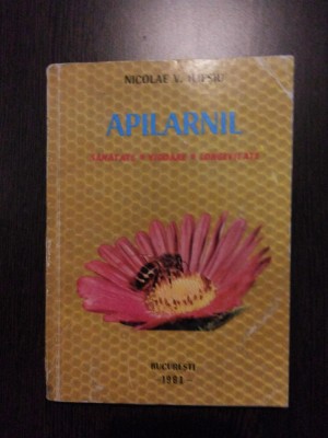 APILARNIL - Nicolae V. Iliesiu - Asociatia Crescatorilor de Albine, 1981, 272 p. foto