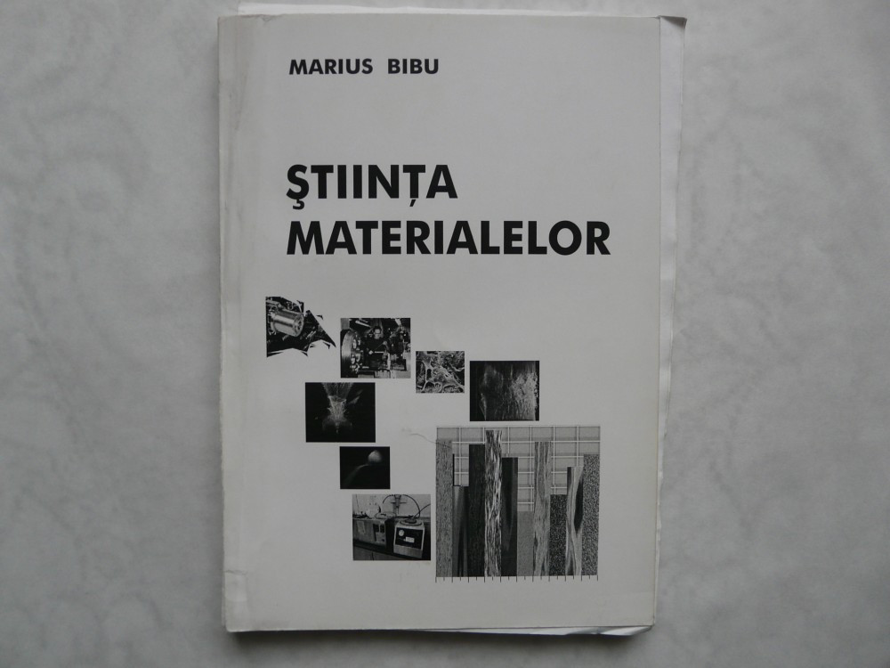 get together confess dry STIINTA MATERIALELOR - MARIUS BIBU | arhiva Okazii.ro