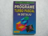 PROGRAMARE TURBO PASCAL IN DETALIU - ANDREI CIOROIANU