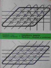 Calculatoare Numerice Hardware - Structura Si Proiectare - F.j. Hill, G.r. Peterson ,389447 foto