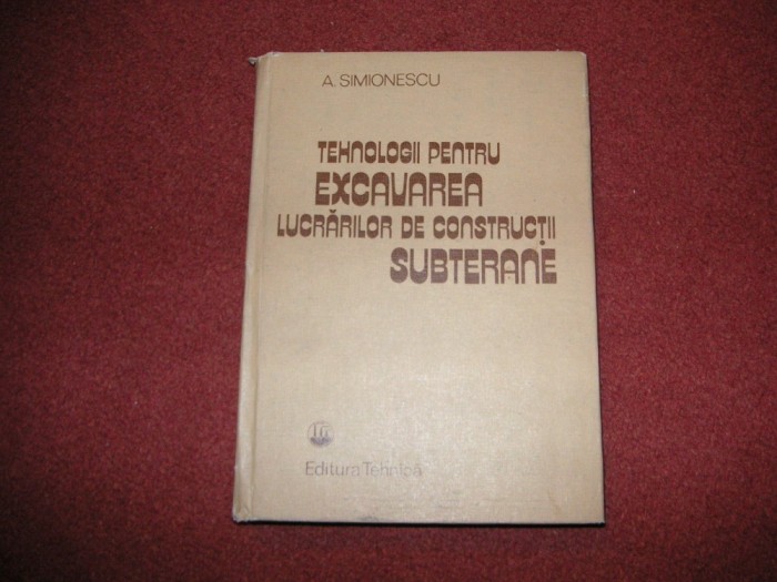 TEHNOLOGII PENTRU EXCAVAREA LUCRARILOR DE CONSTRUCTII SUBTERANE