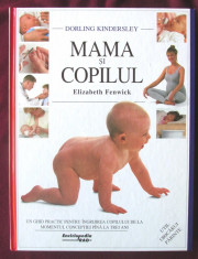 &amp;quot;MAMA SI COPILUL&amp;quot;, Dorling Kindersley, 1998. Carte noua foto