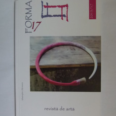 FORMA, NR. 17/ 2015, REVISTA DE ARTA A UNIUNII ARTISTILOR PLASTICI-FILIALA DEVA