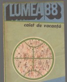 (C6604) CAIET DE VACANTA. LUMEA 1988