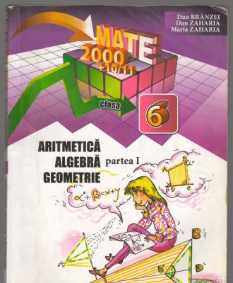 (C6617) DAN BRANZEI - ARITMETICA, ALGEBRA, GEOMETRIE, CLASA 6, PARTEA I foto